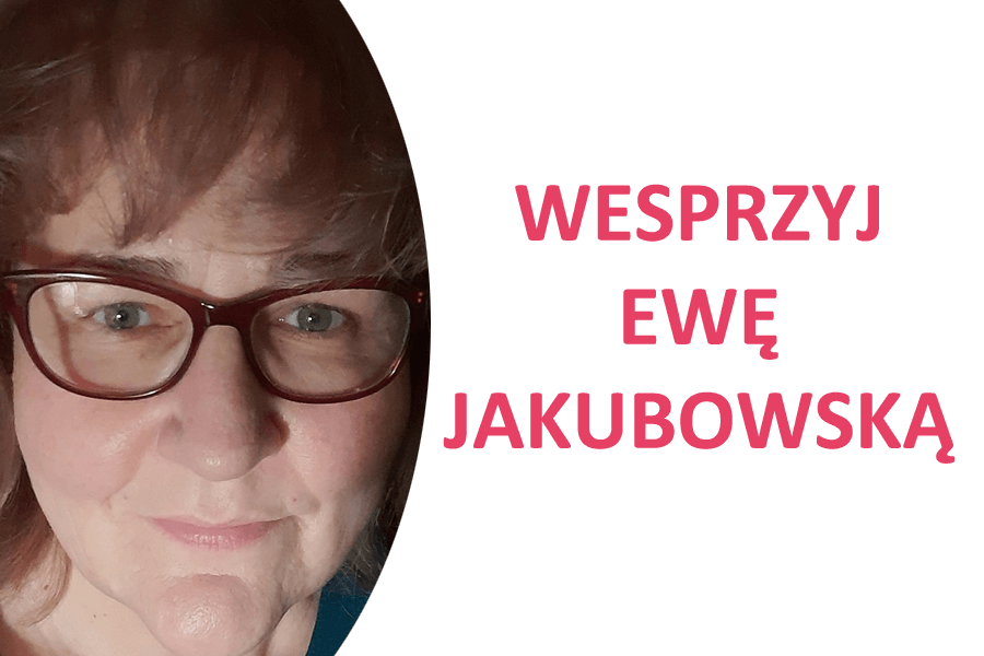 Wesprzyj Ewę Jakubowską